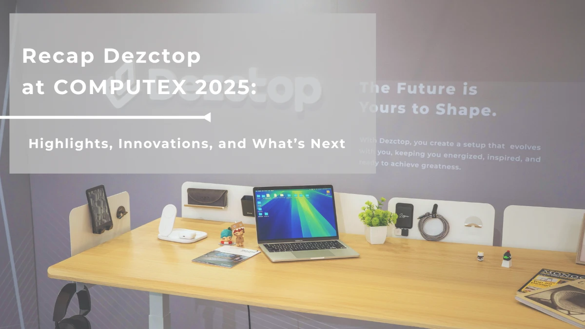 Promotional banner for Dezctop at COMPUTEX 2025 featuring a modern standing desk setup with laptop, accessories, and the slogan 'The Future is Yours to Shape