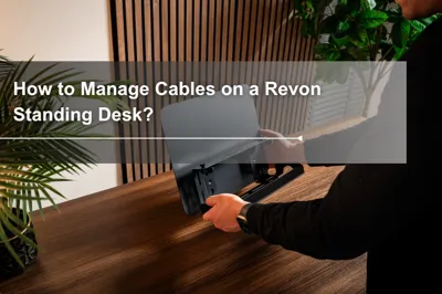 How to Manage Cables on a Revon Standing Desk How to Manage Cables on a Revon Standing Desk